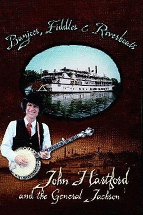 Poster backdrop for Banjoes, Fiddles & Riverboats: John Hartford and the General Jackson