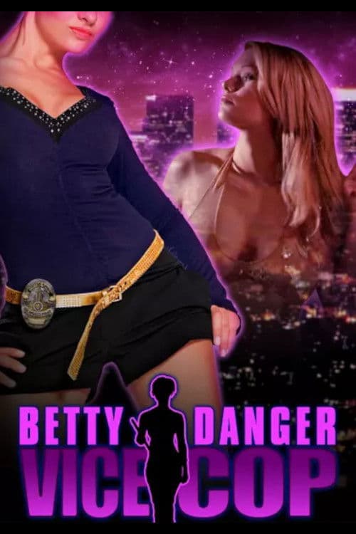 Poster backdrop for Betty Danger: Vice Cop