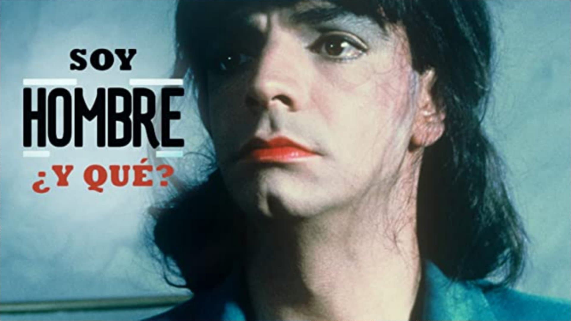 Poster backdrop for Soy Hombre ¿y Qué….?