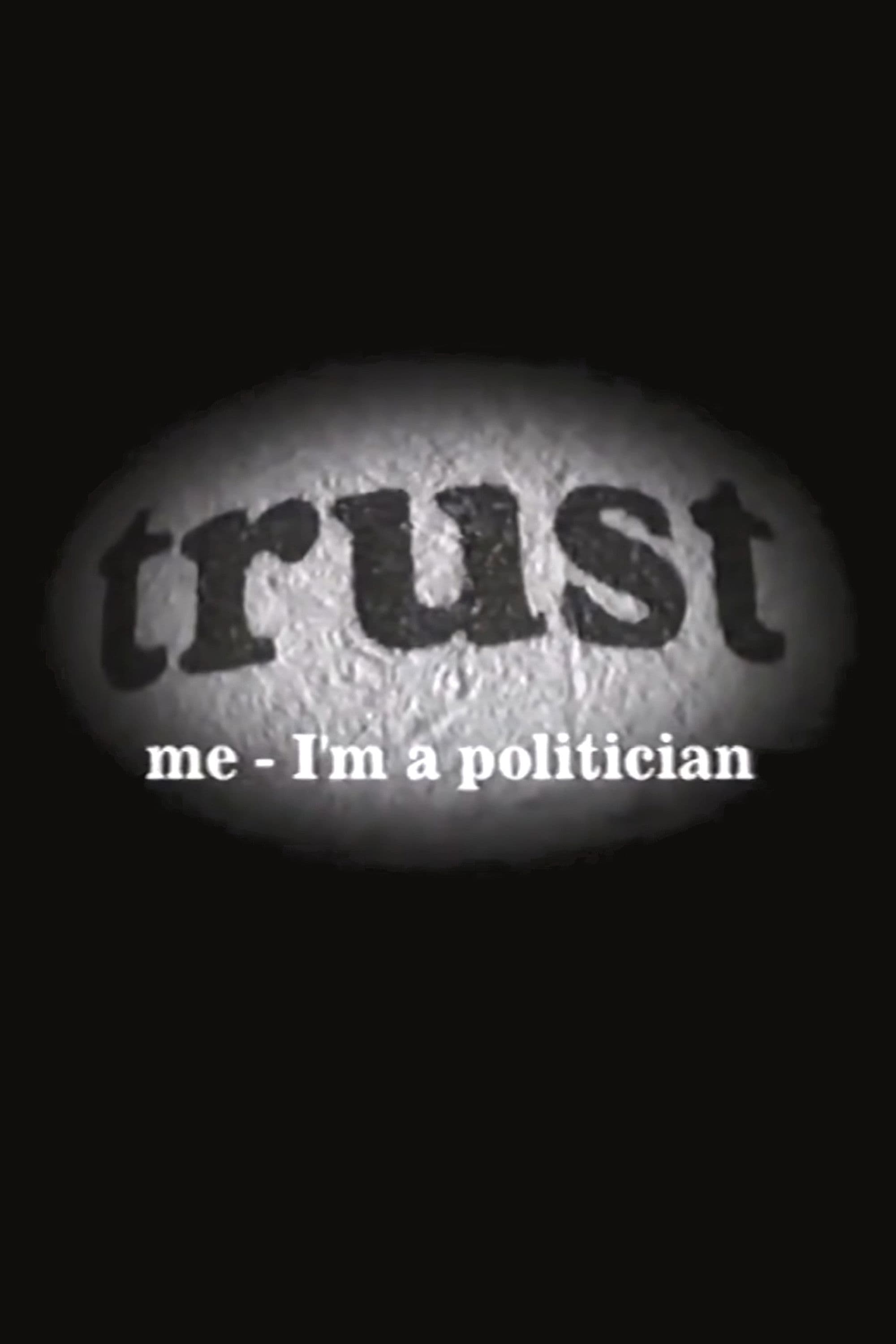 Poster backdrop for Trust Me - I'm a Politician