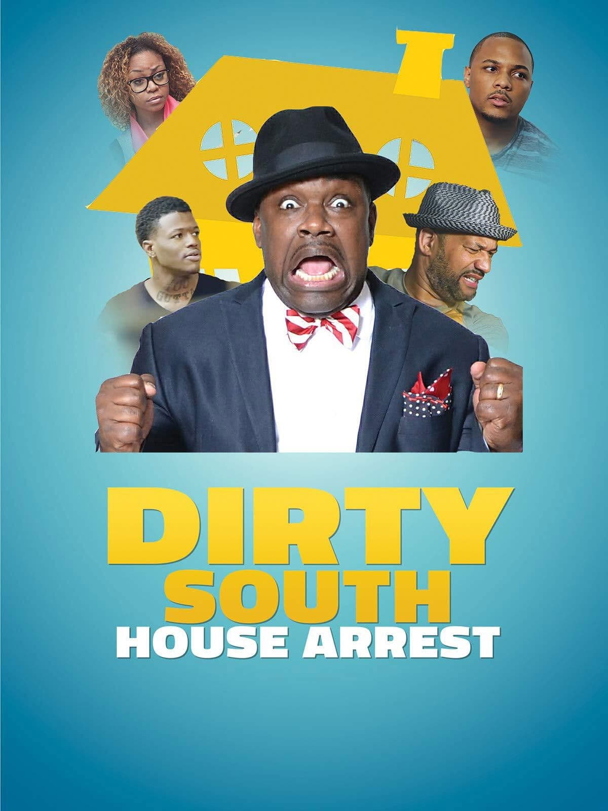 Poster backdrop for Dirty South House Arrest