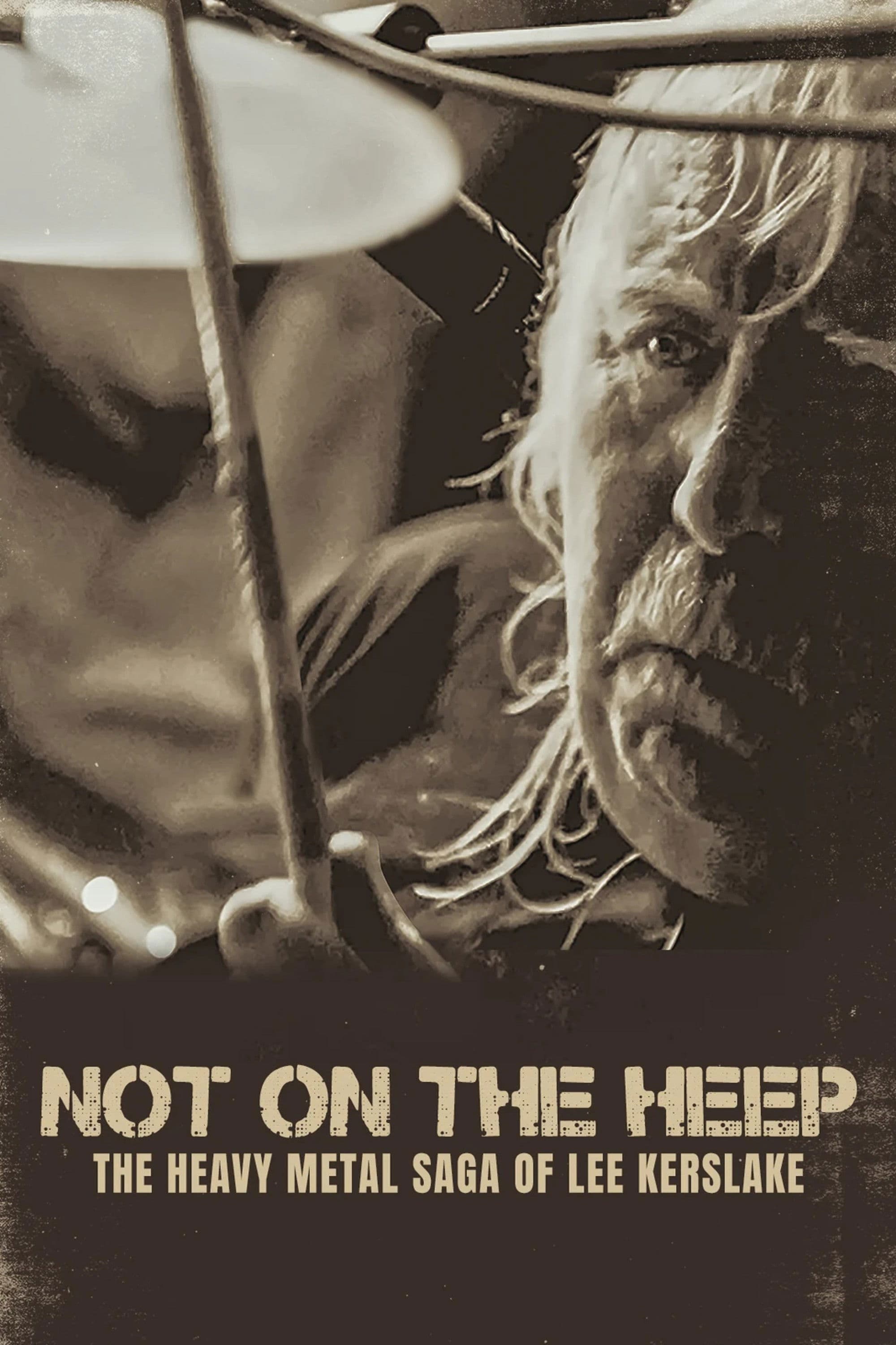 Poster backdrop for Not On the Heep: The Heavy Metal Saga of Lee Kerslake