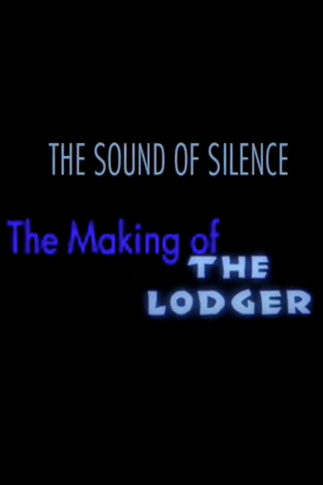Poster backdrop for The Sound of Silence: The Making of 'The Lodger'