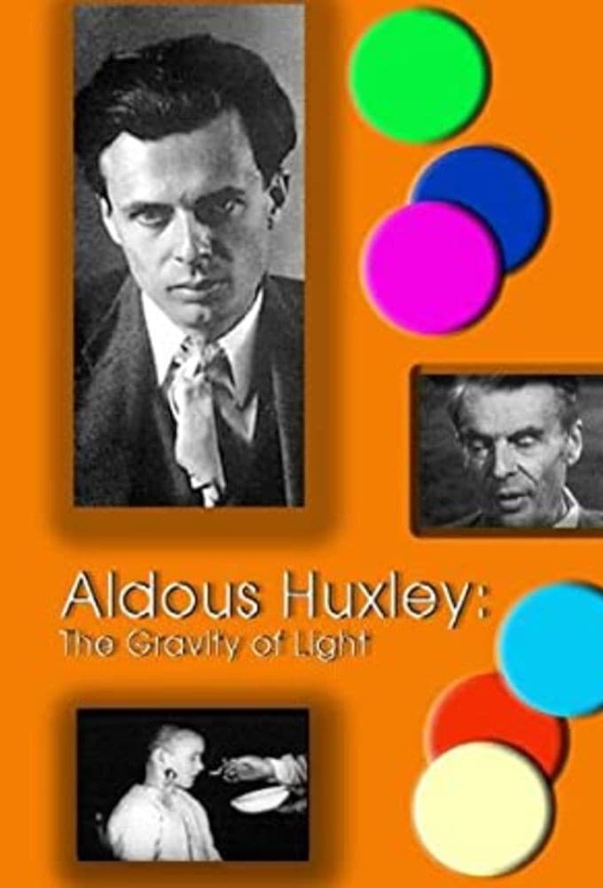 Poster backdrop for Aldous Huxley: The Gravity of Light