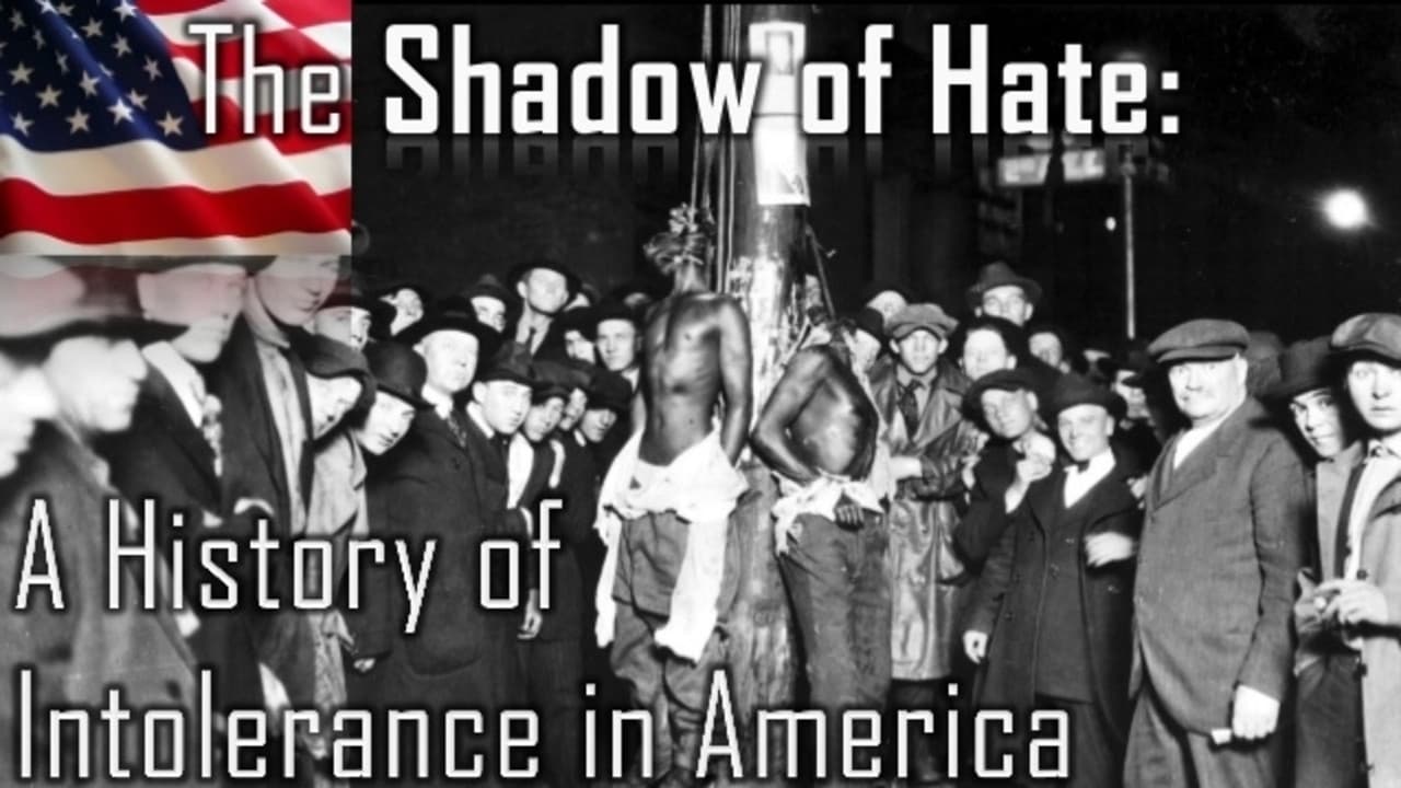 Poster backdrop for The Shadow of Hate: A History of Intolerance in America