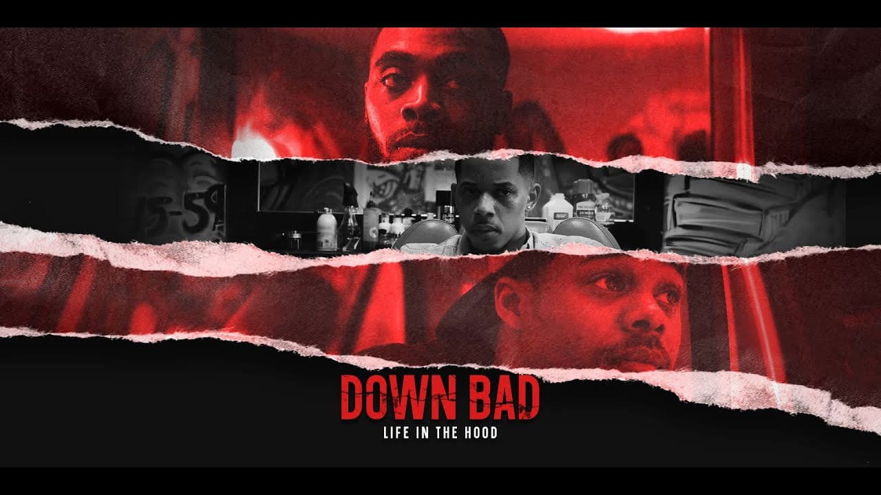 Poster backdrop for Down Bad: Life in the Hood