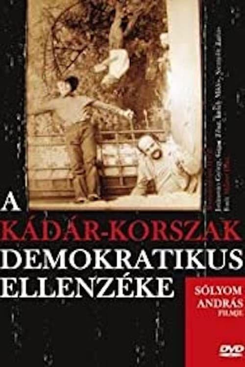 Poster backdrop for A Kádár-korszak demokratikus ellenzéke
