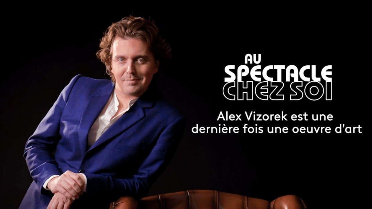 Poster backdrop for Alex Vizorek est une dernière fois une œuvre d'art