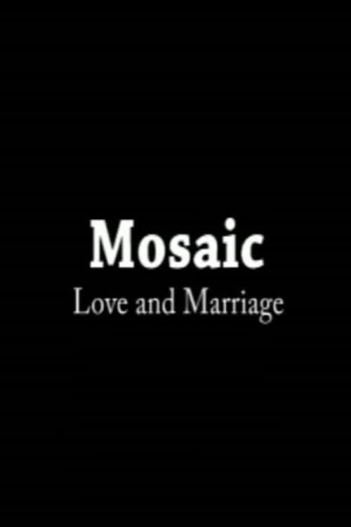 Poster backdrop for Mosaic: Love & Marriage