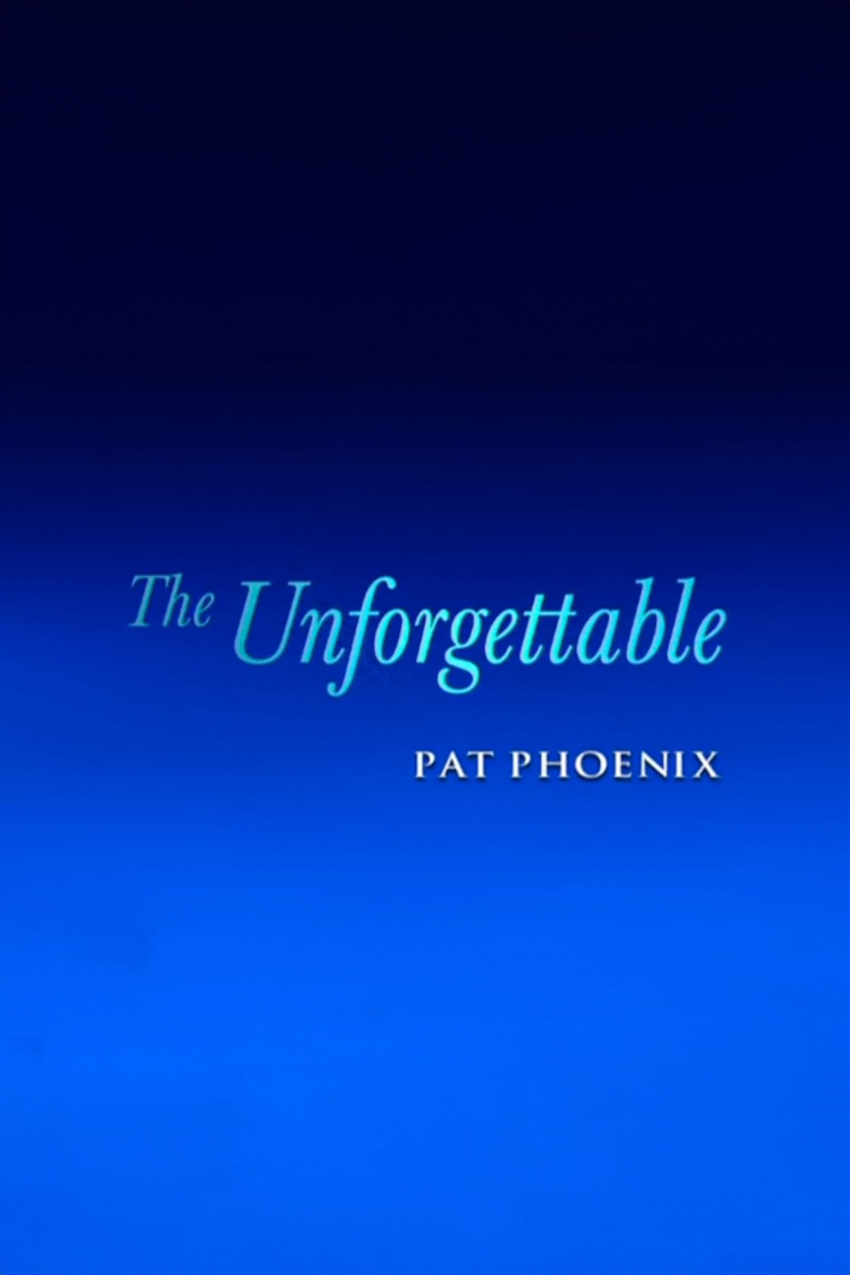 Poster backdrop for The Unforgettable Pat Phoenix
