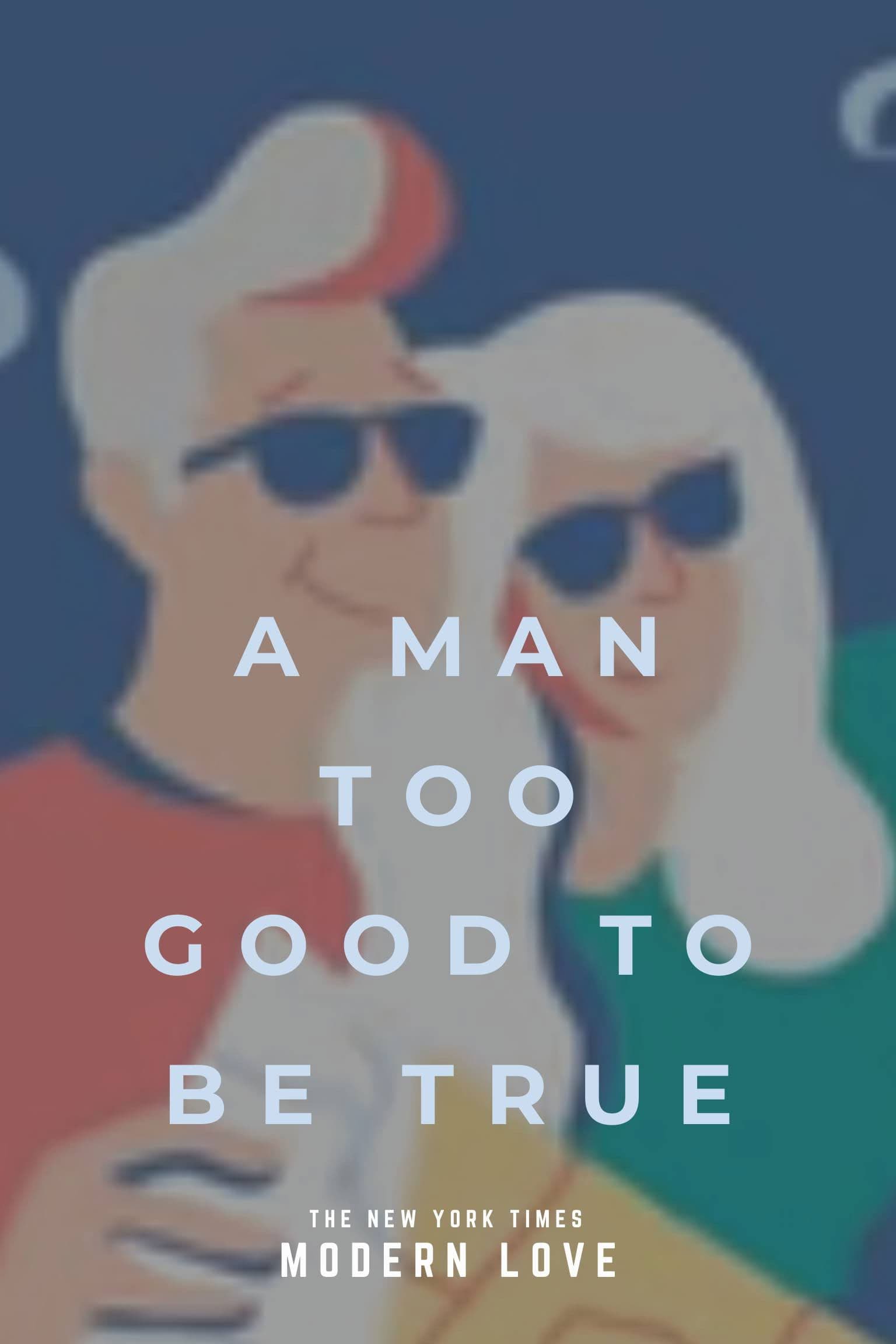 Poster backdrop for Modern Love: A Man Too Good to Be True