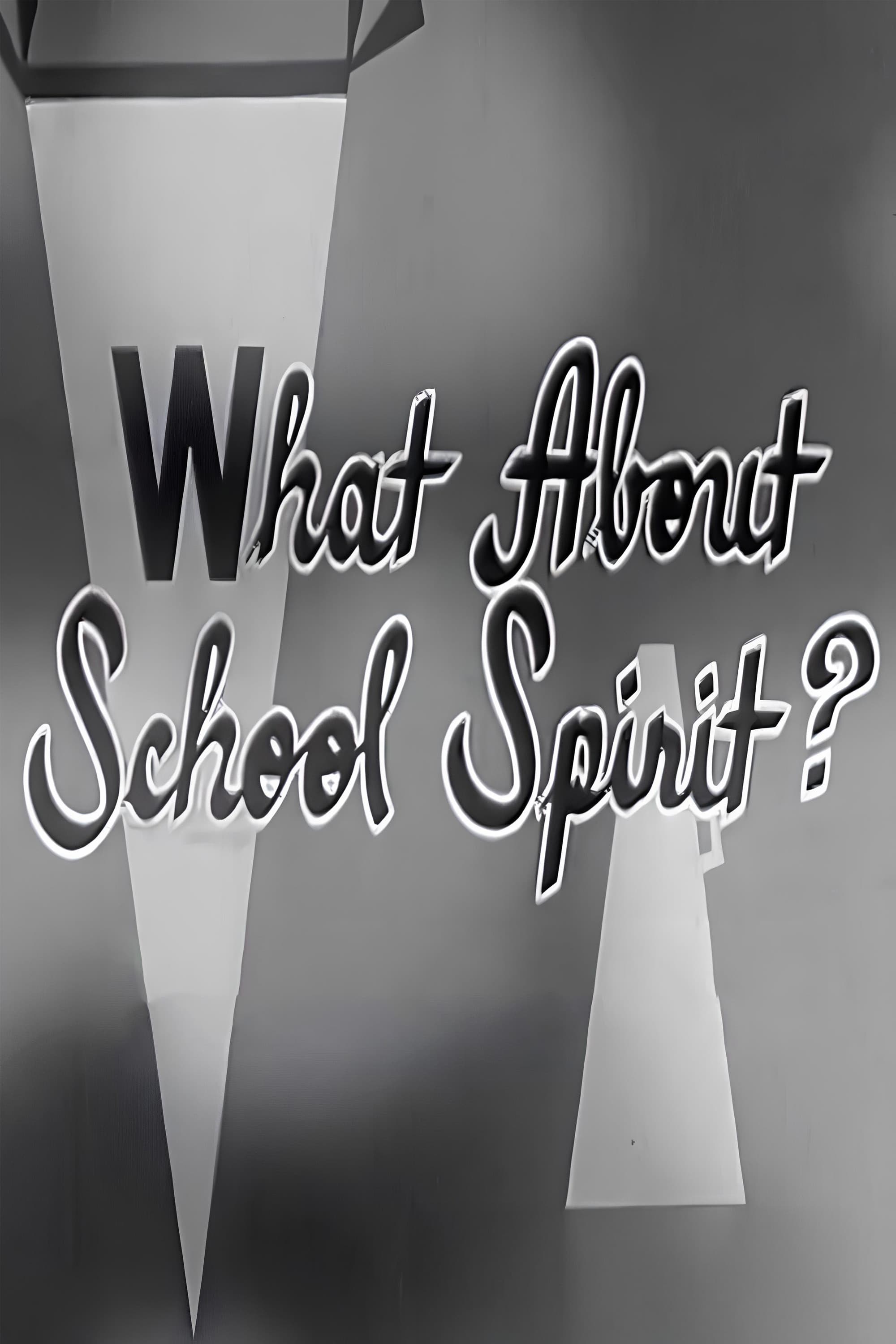 Poster backdrop for What About School Spirit?