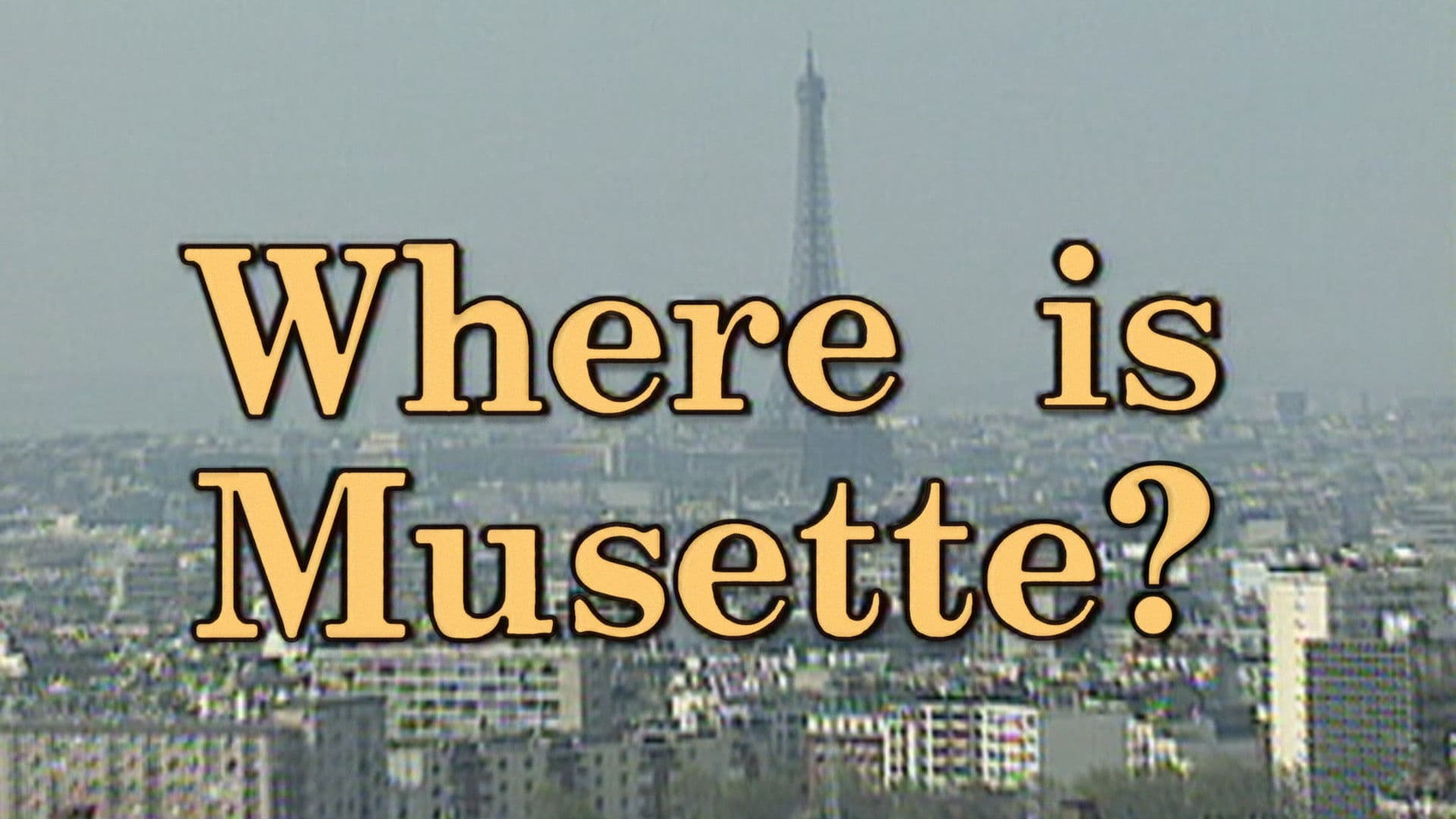 Poster backdrop for Where Is Musette?