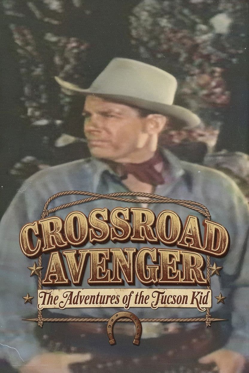 Poster backdrop for Crossroad Avenger: The Adventures of the Tucson Kid