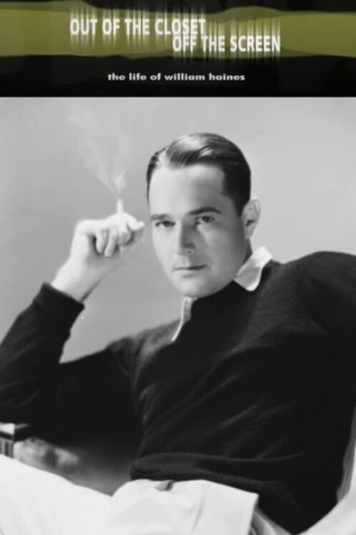 Poster backdrop for Out of the Closet, Off the Screen: The Life of William Haines