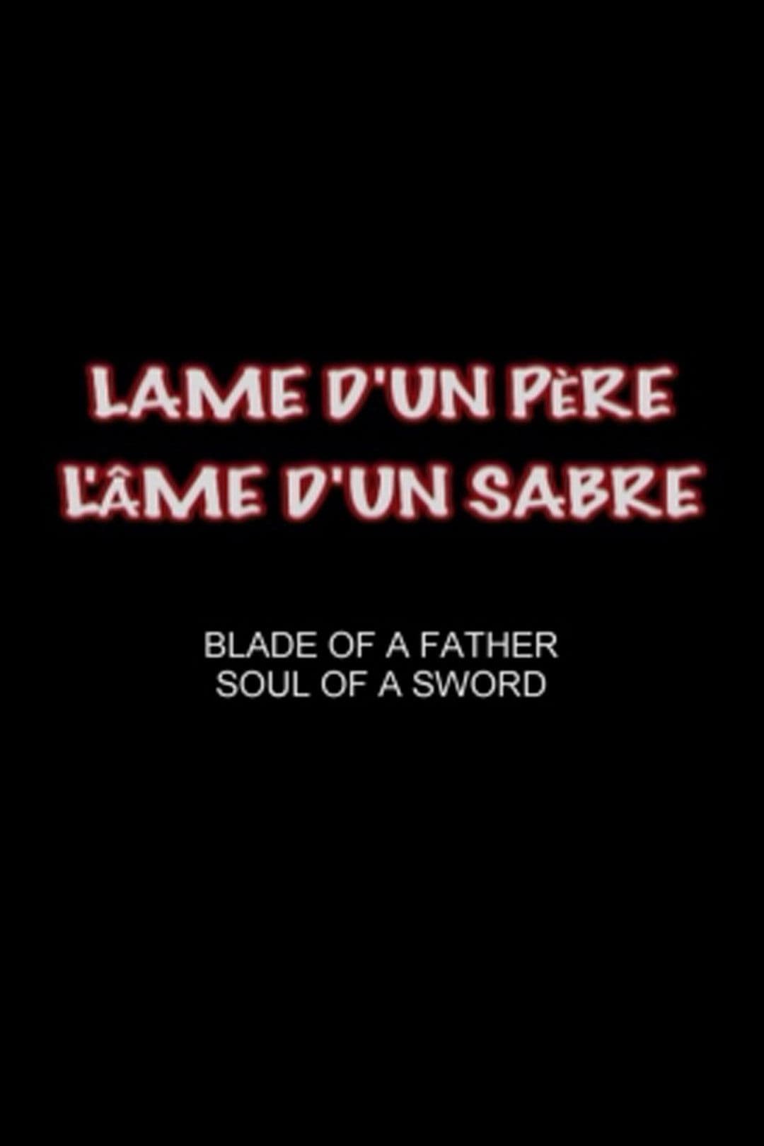 Poster backdrop for Blade of a Father, Soul of a Sword