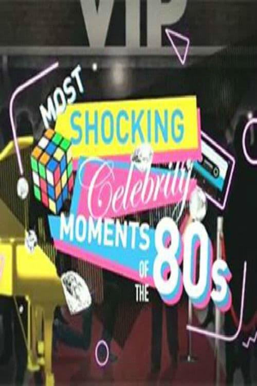 Poster backdrop for Most Shocking Celebrity Moments of the 80s