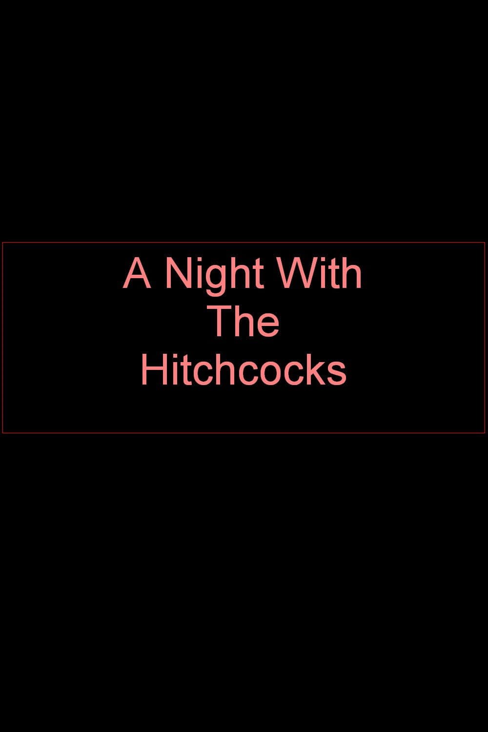 Poster backdrop for A Night With The Hitchcocks