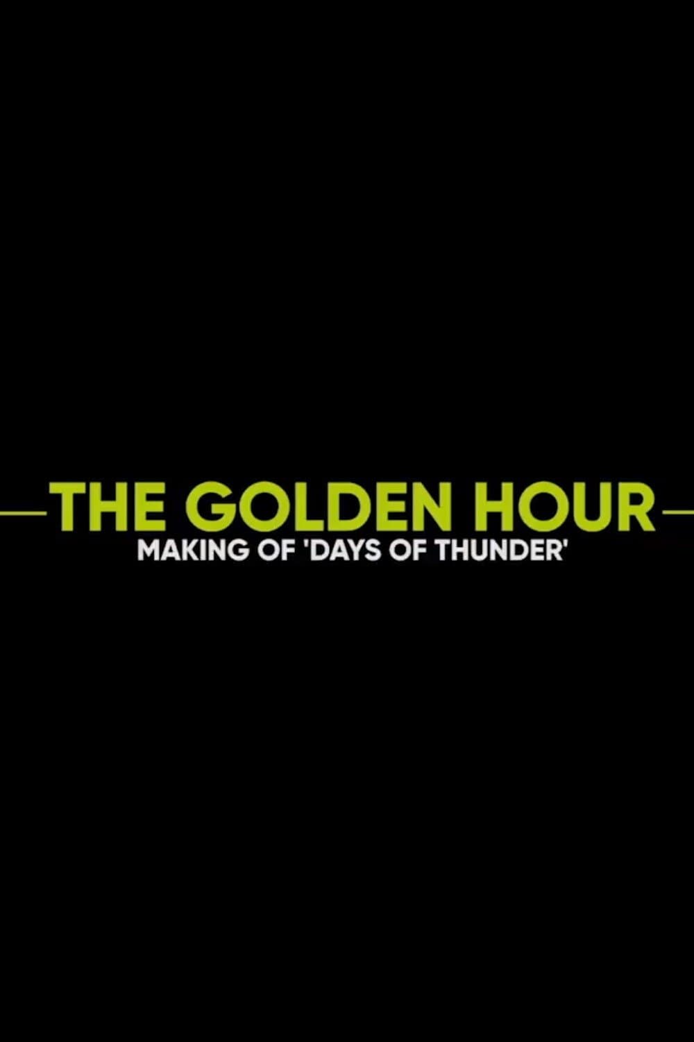 Poster backdrop for The Golden Hour: Making of Days of Thunder