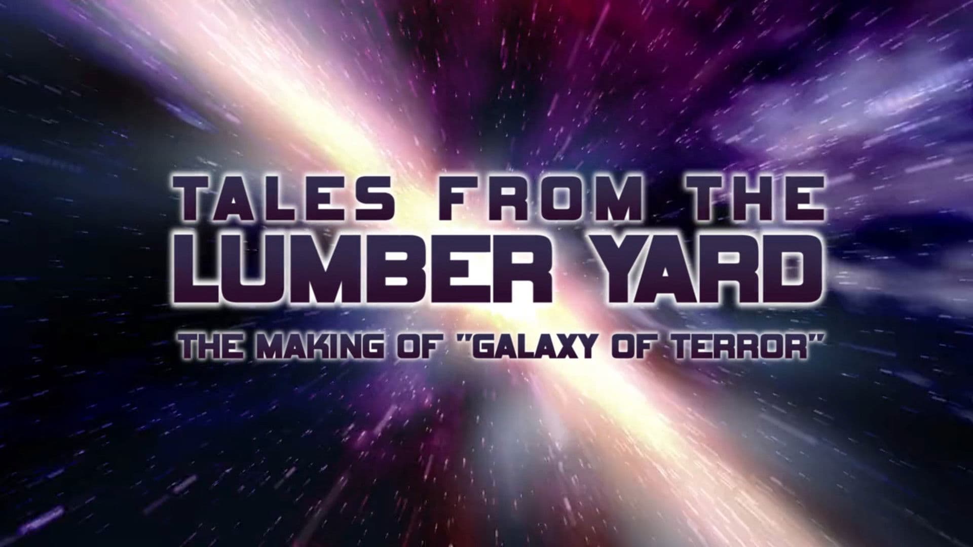 Poster backdrop for Tales from the Lumber Yard: The Making of Galaxy of Terror