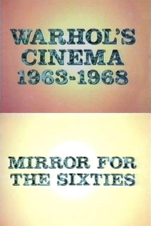 Poster backdrop for Warhol's Cinema 1963-1968: Mirror for the Sixties