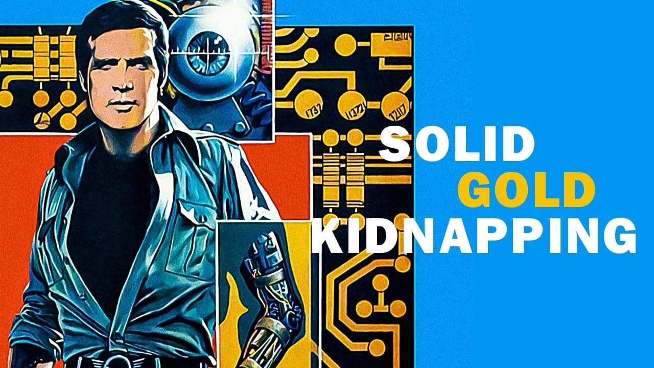 Poster backdrop for The Six Million Dollar Man: The Solid Gold Kidnapping