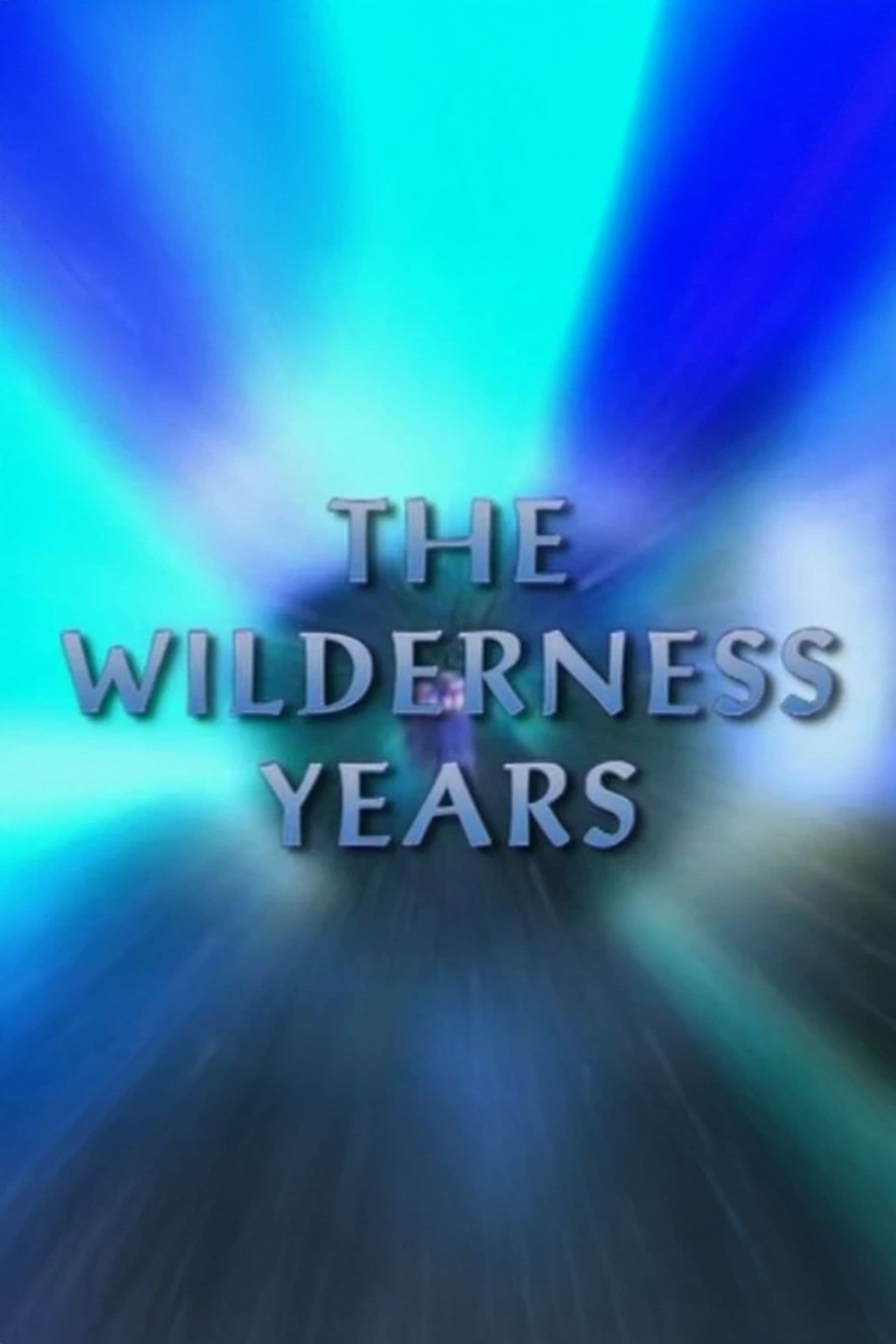 Poster backdrop for The Wilderness Years