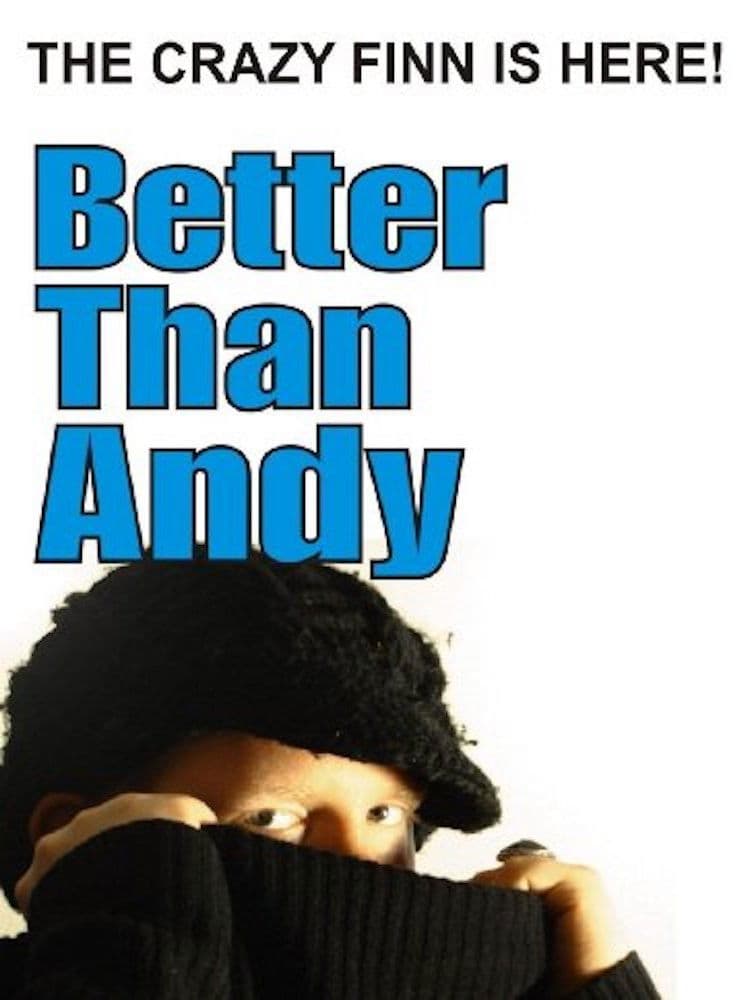 Poster backdrop for Better Than Andy - The Crazy Finn is Here