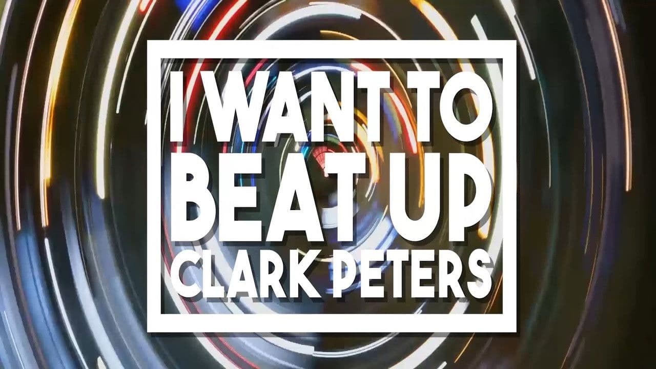Poster backdrop for I Want to beat up Clark Peters