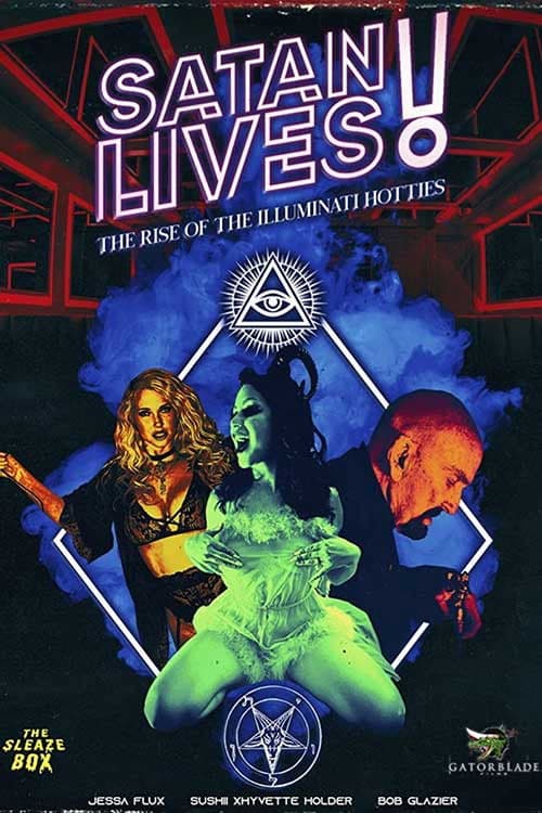 Poster backdrop for Satan Lives: The Rise of the Illuminati Hotties