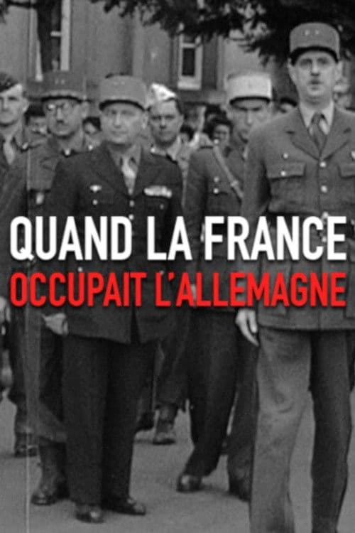 Poster backdrop for Quand la France occupait l'Allemagne