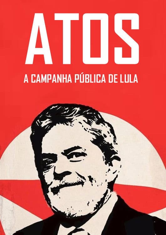 Poster backdrop for Atos: A campanha pública de Lula