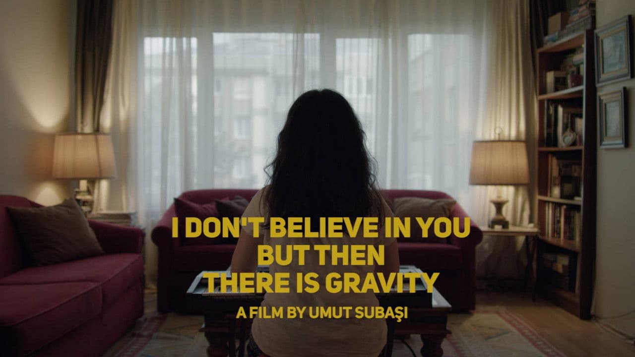 Poster backdrop for I Don’t Believe In You But Then There Is Gravity