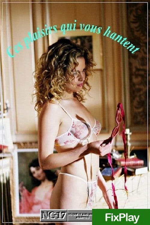 Poster backdrop for Ces plaisirs qui vous hantent