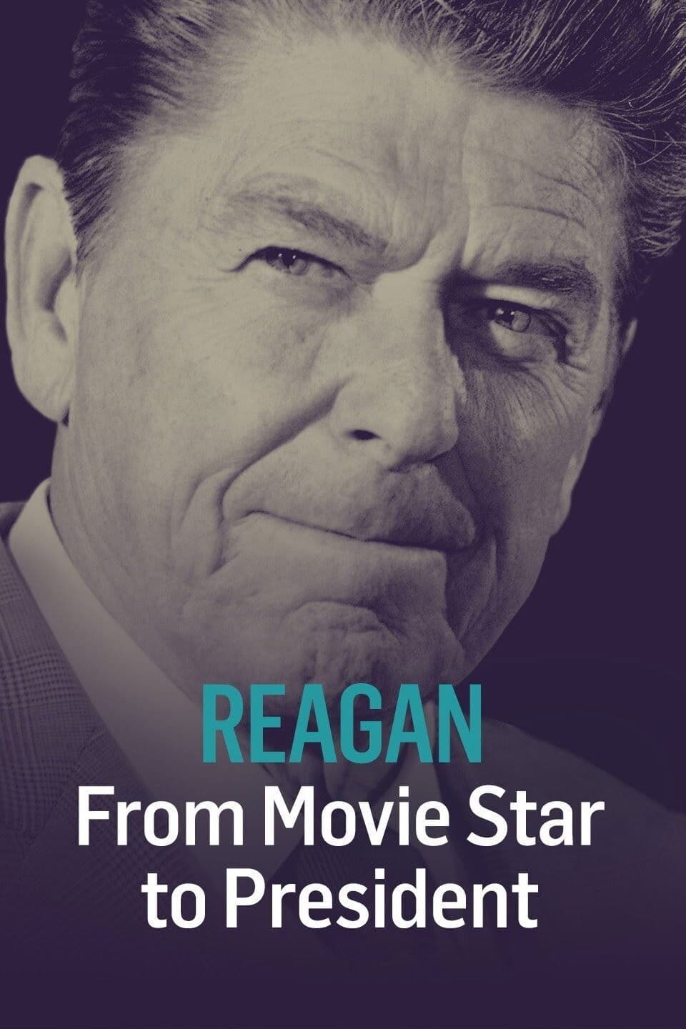 Poster backdrop for Reagan: From Movie Star to President