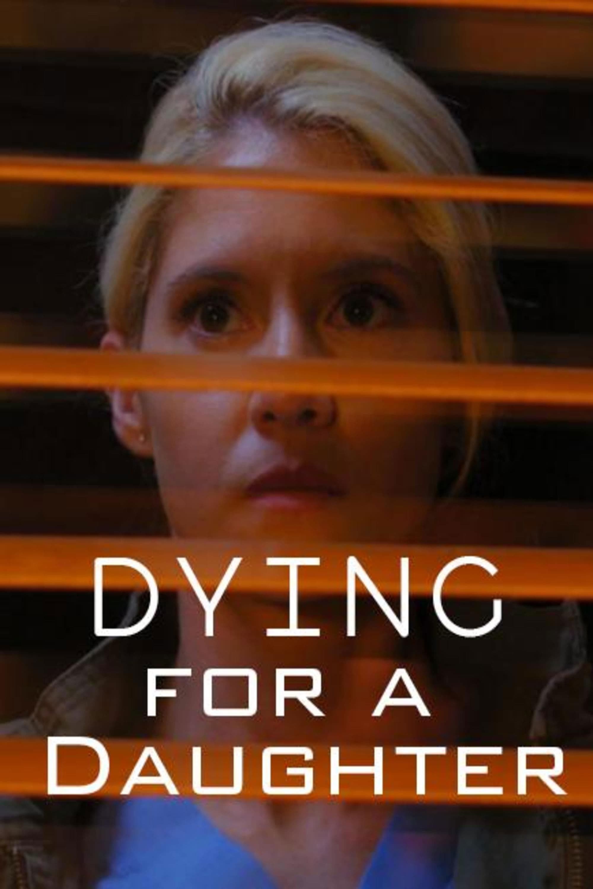Poster backdrop for Dying for a Daughter