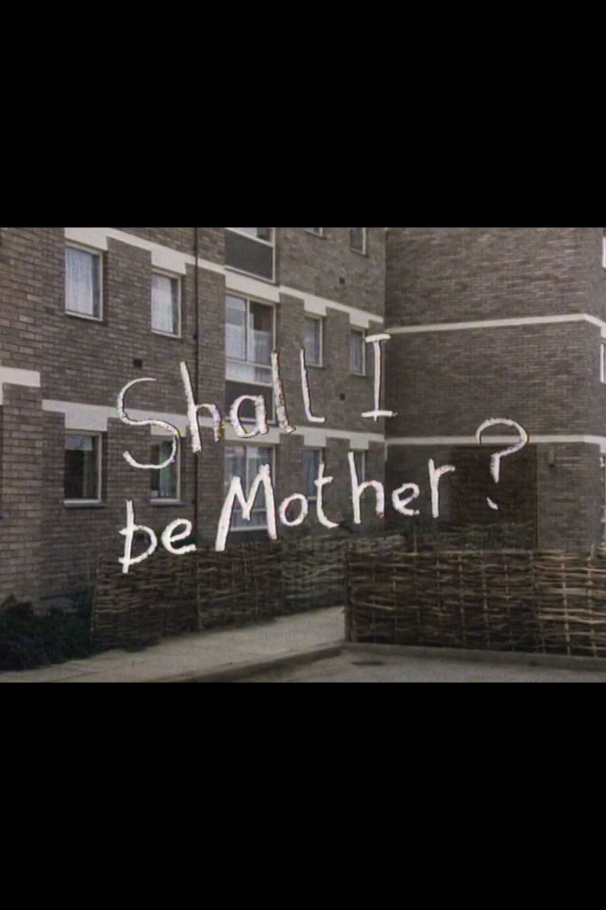 Poster backdrop for Shall I Be Mother?