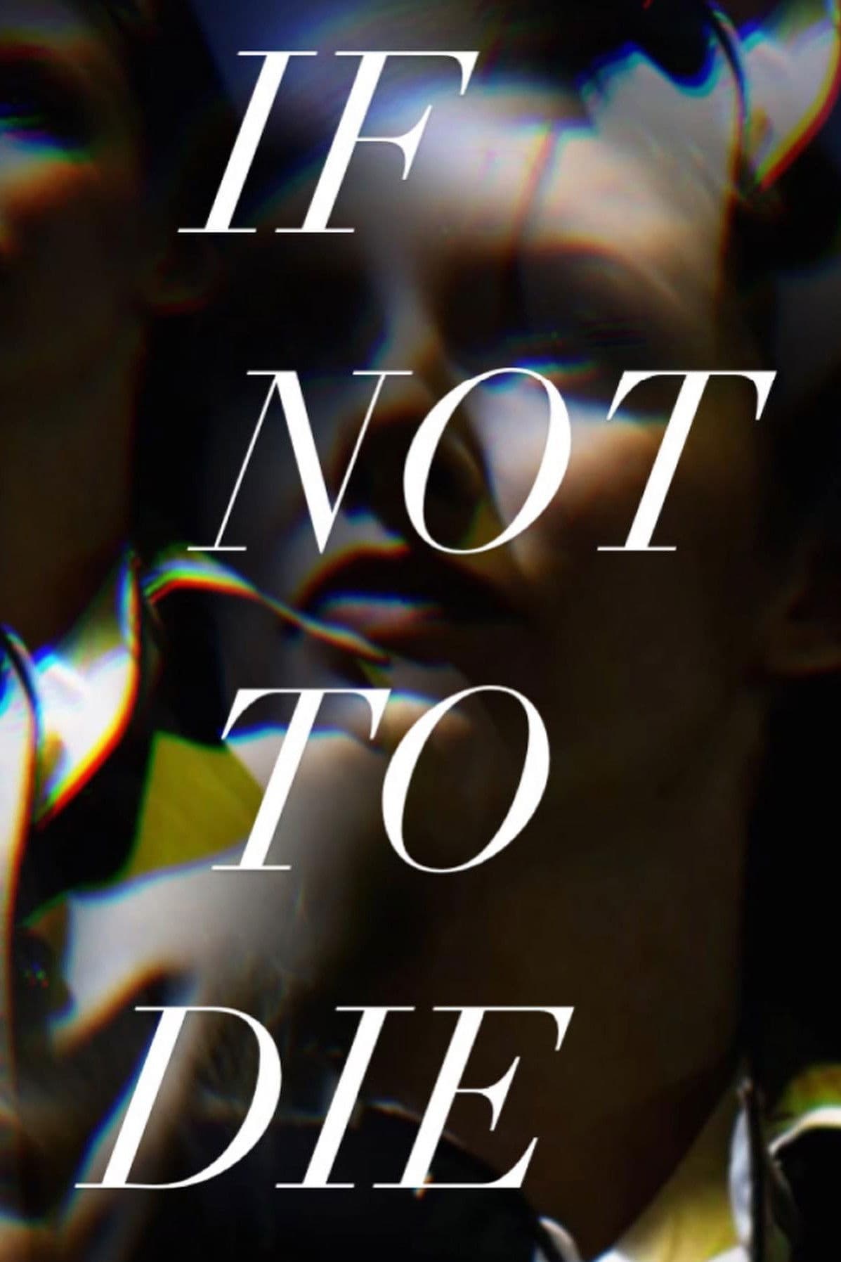 Poster backdrop for If Not to Die
