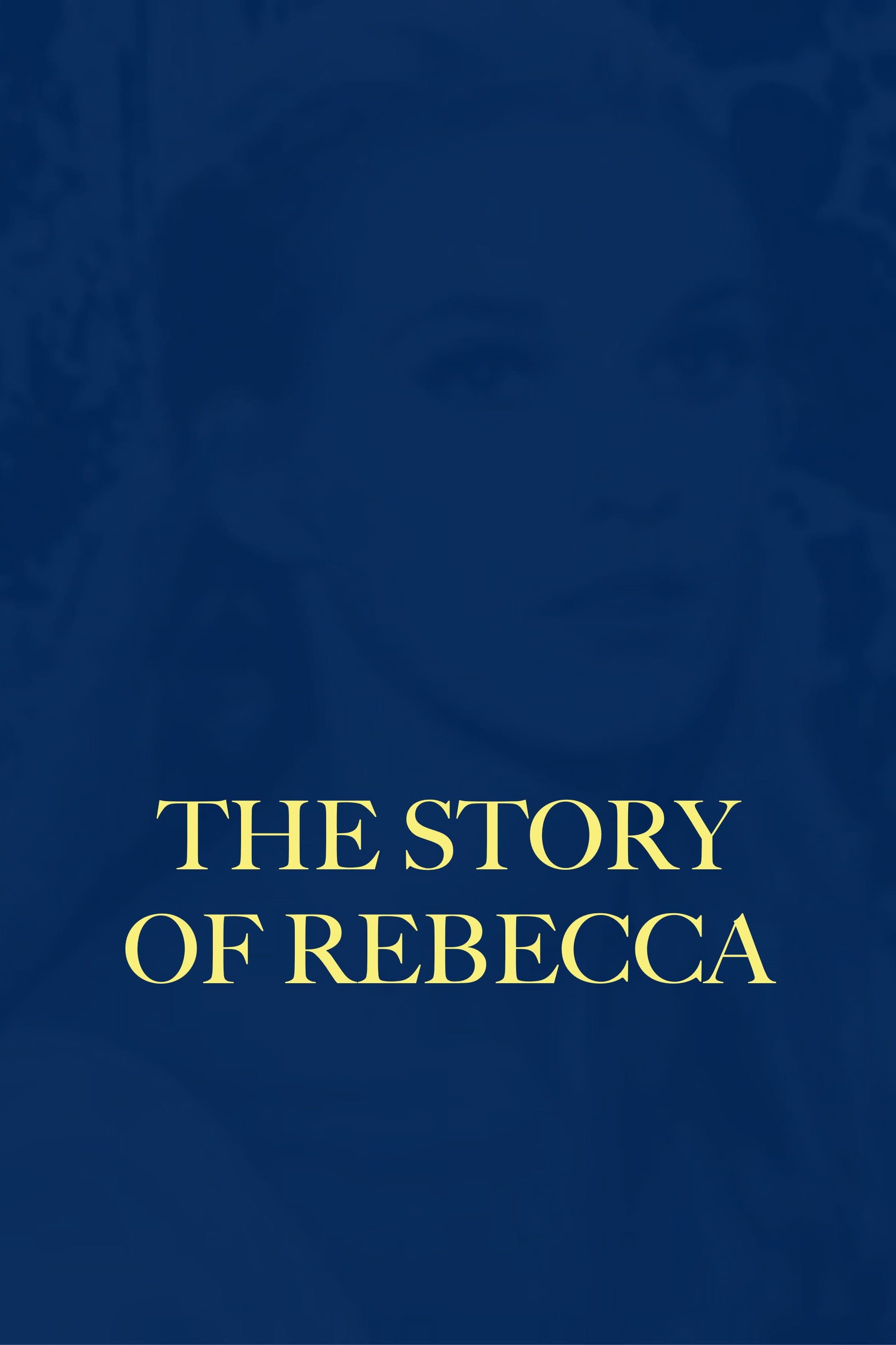Poster backdrop for The Story of Rebecca