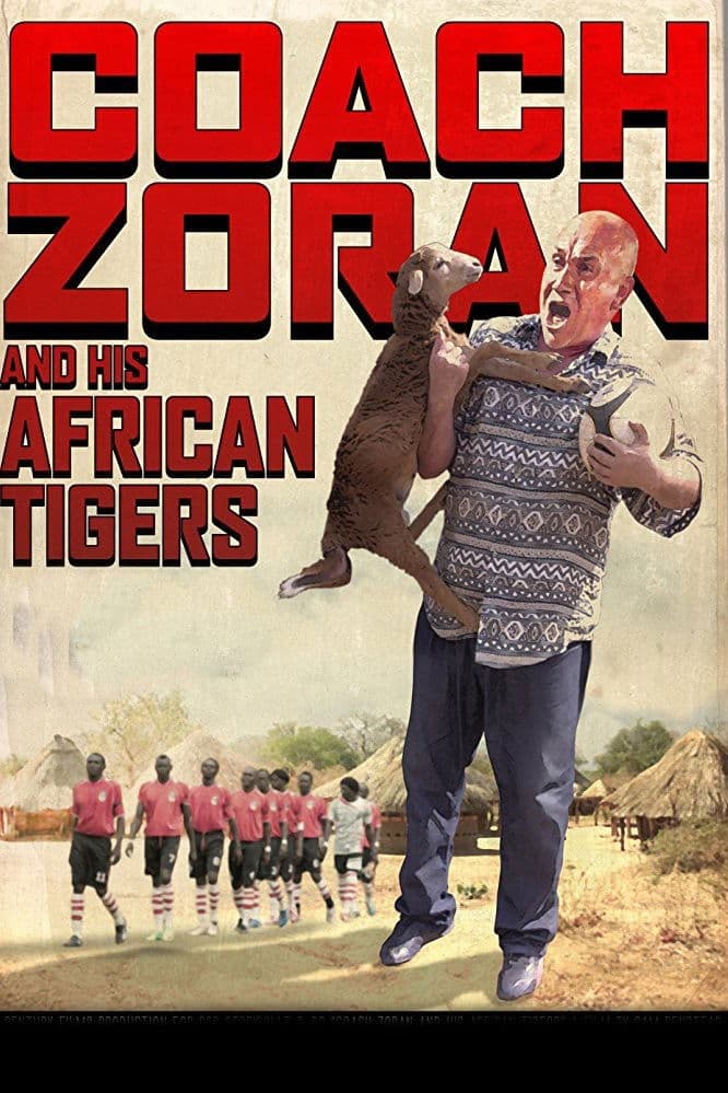Poster backdrop for Coach Zoran and His African Tigers