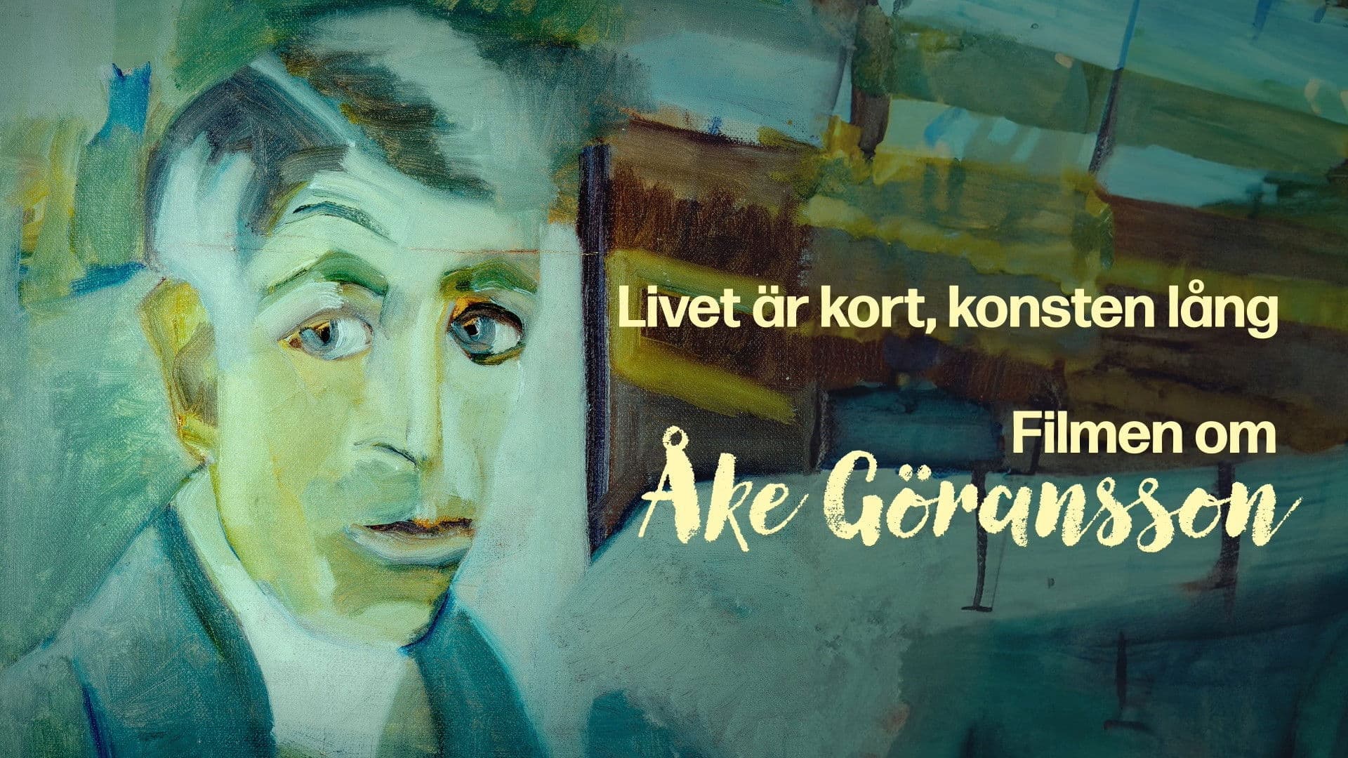 Poster backdrop for Livet är kort, konsten lång – filmen om Åke Göransson