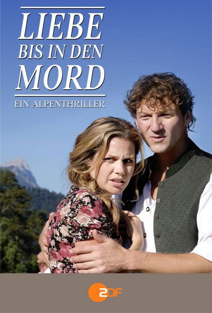 Poster backdrop for Liebe bis in den Mord: Ein Alpenthriller