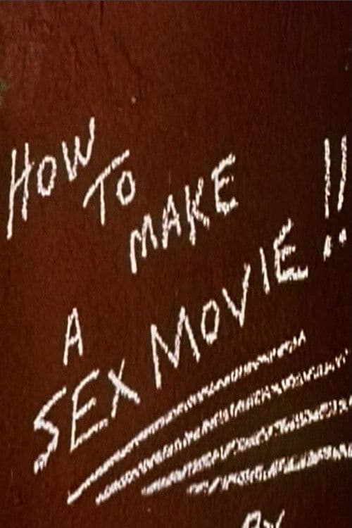 Poster backdrop for How to Make a Sex Movie