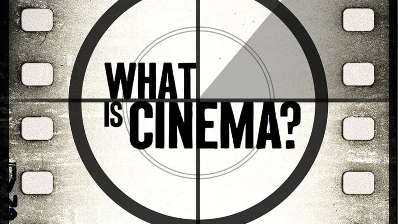 Poster backdrop for What Is Cinema?
