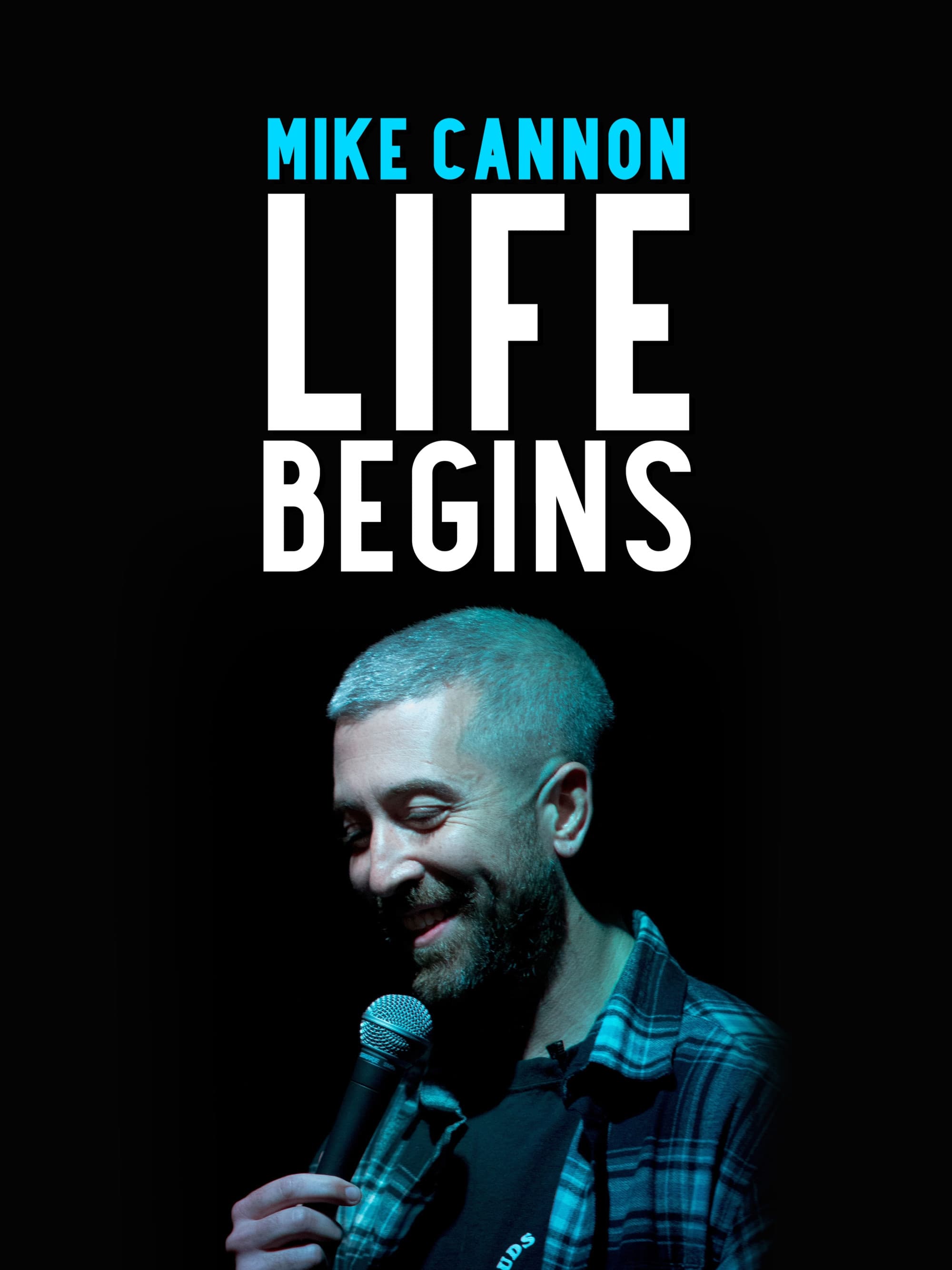 Poster backdrop for Mike Cannon: Life Begins