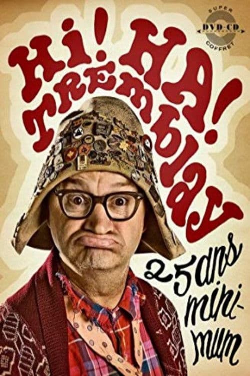 Poster backdrop for Hi! Ha! Tremblay: 25 ans minimum!