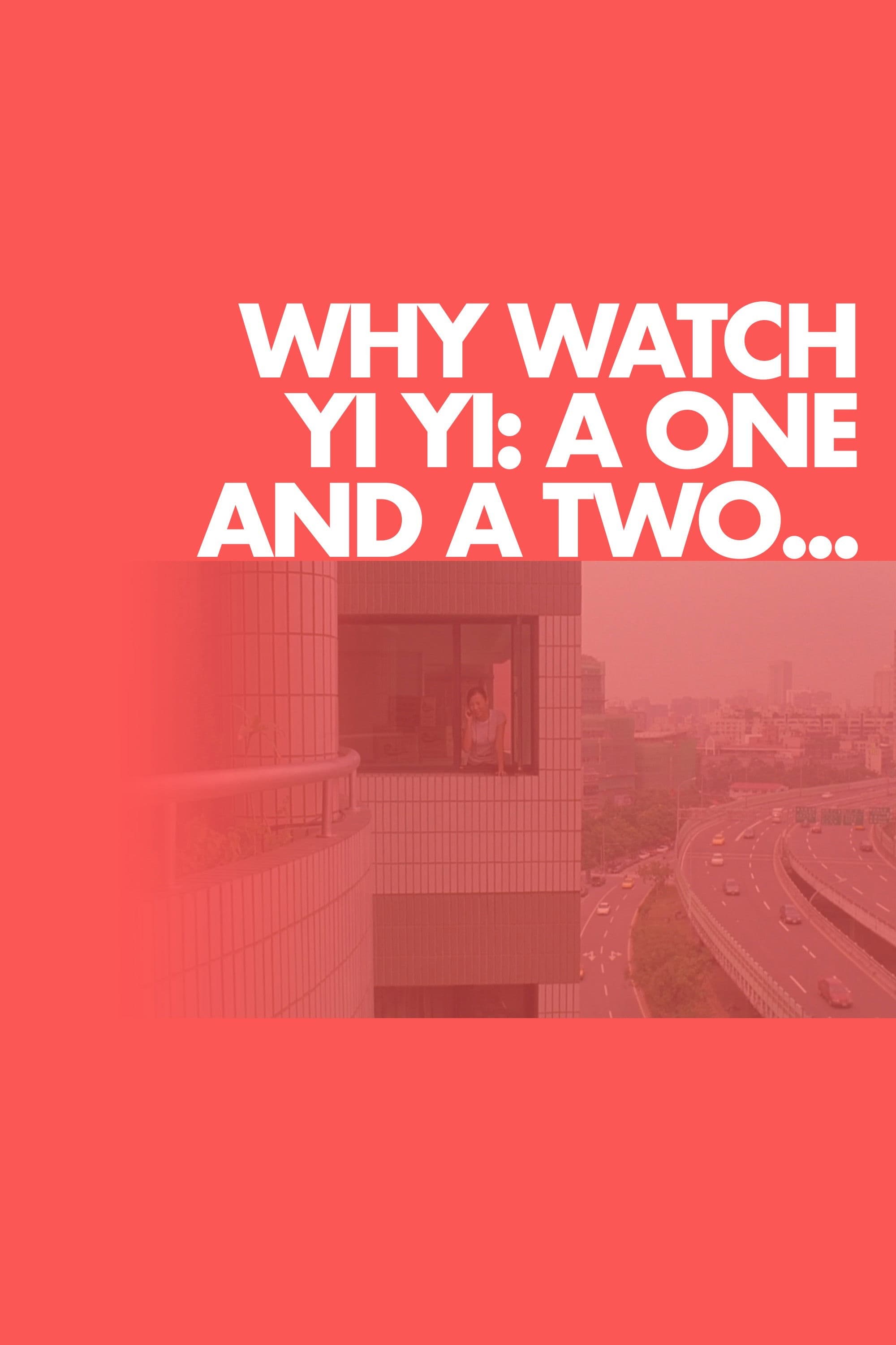 Poster backdrop for Why Watch Yi Yi: A One and a Two...