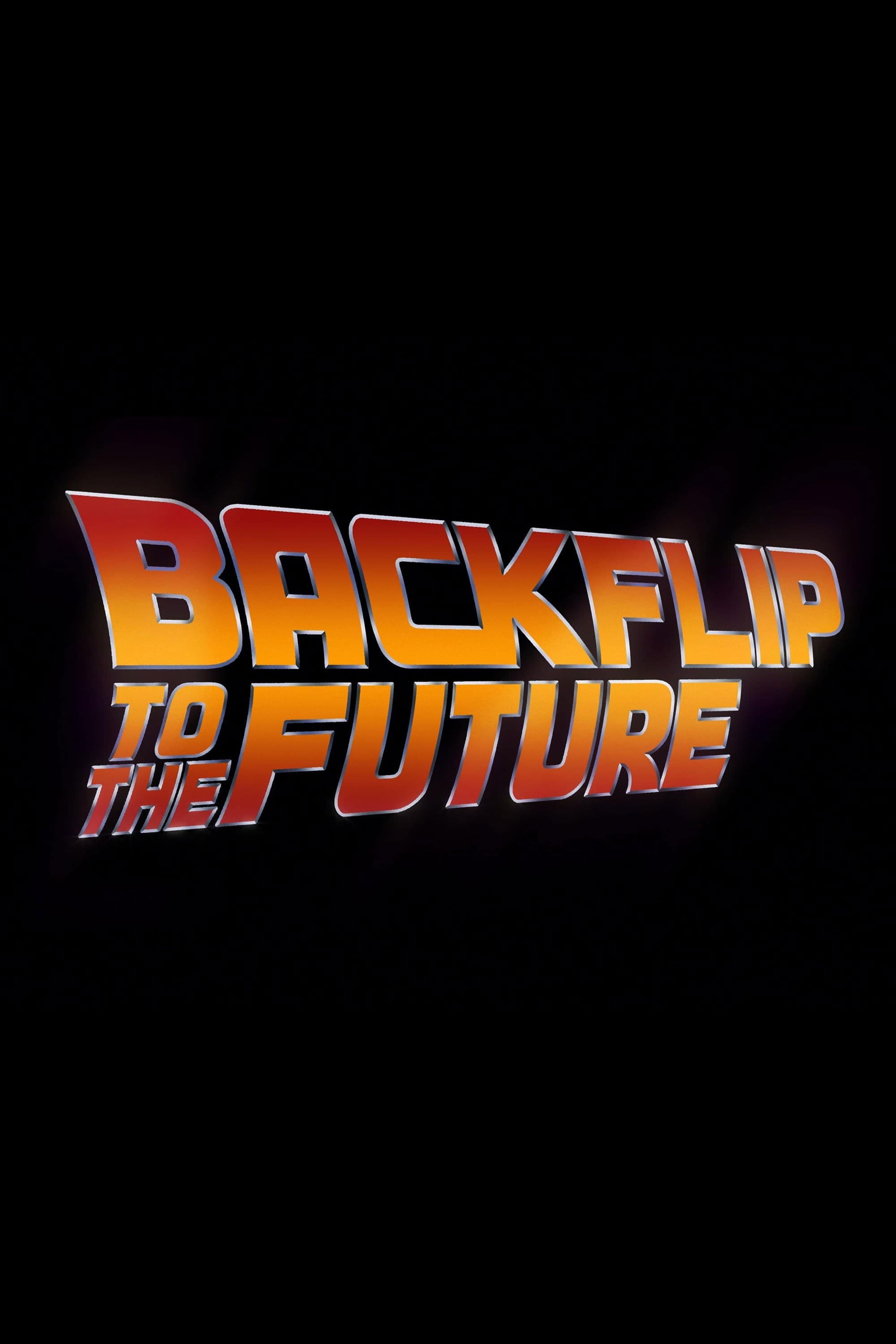 Poster backdrop for Backflip to the Future