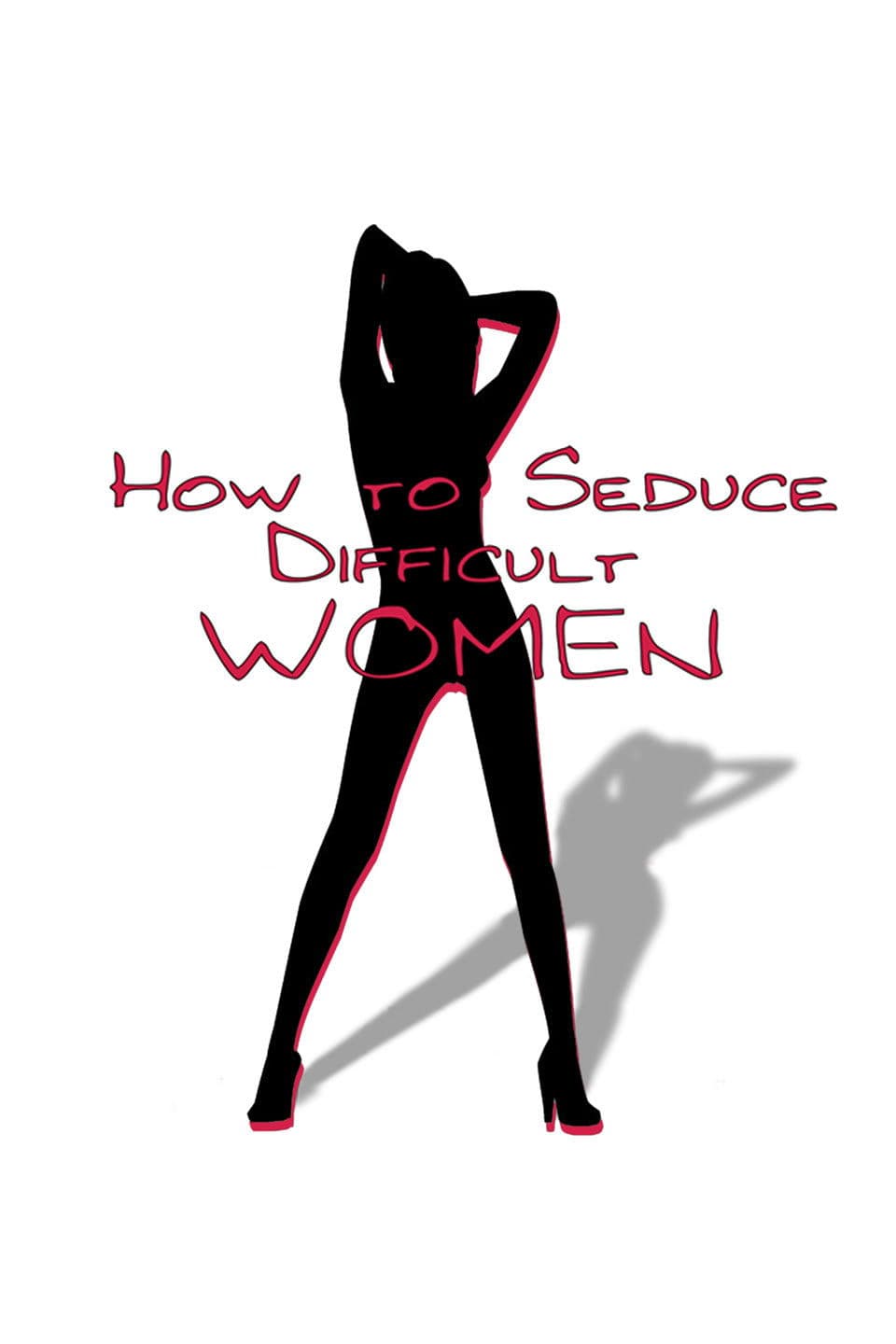 Poster backdrop for How to Seduce Difficult Women