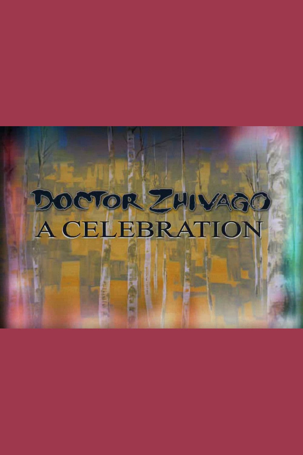 Poster backdrop for Doctor Zhivago: A Celebration